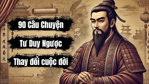 Tư Duy Ngược, 90 câu chuyện giúp bạn thay đổi cuộc đời| Nghe trước khi ngủ, giúp bạn sống thông thái