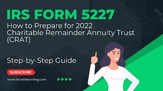 IRS Form 5227 tutorial for a Charitable Remainder Annuity Trust (CRAT)