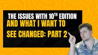 The Issues With Warhammer 40K 10th Edition, And The Changes I Want To See In 11th: Part 2