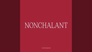 NONCHALANT