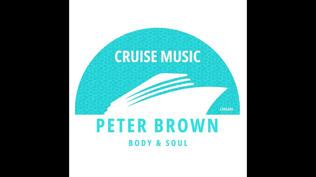 Watch Peter Brown - Body & Soul (Original Mix) on YouTube