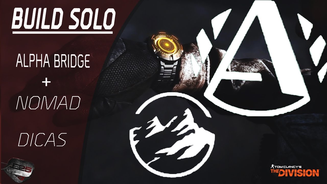 The Division | Dicas: Build 100% Regenerativa - Alpha Bridge + Nomad
