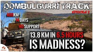 13 km in 7 Hours | Oombulgurri Track Part 2 (Kimberley 4WD)