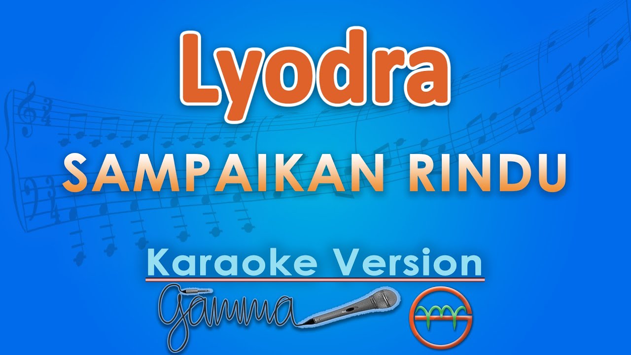 Lyodra - Sampaikan Rindu (Karaoke) by GMusic
