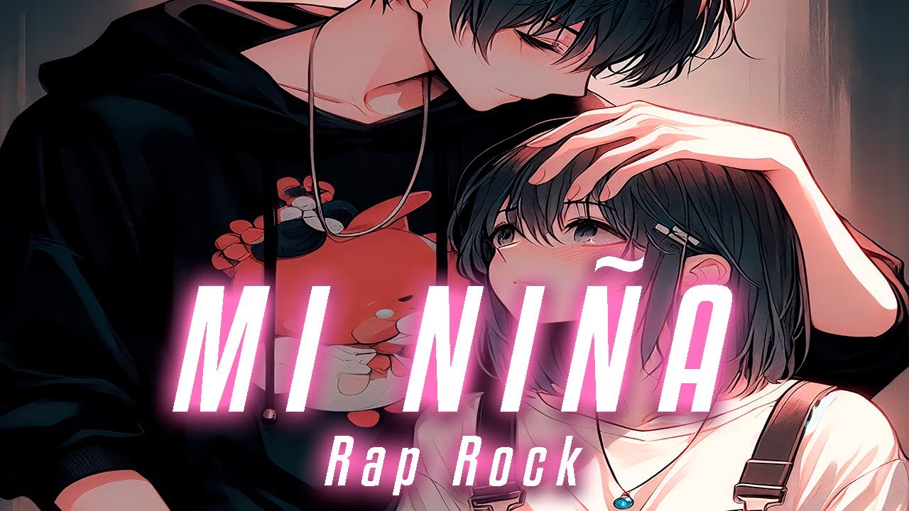 Mi niña💖 - Musica en español | Rap | Rock | Lyrics | Romantica | ShippoXP