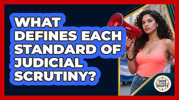 What Defines Each Standard of Judicial Scrutiny?