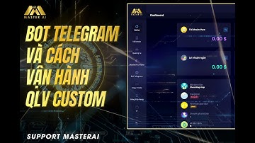 MASTERAI I Giới thiệu Bot Telegram và QLV Custom