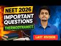 Important Questions for NEET 2026 Thermodynamics 🔥| Must do MCQs | Physical Chemistry