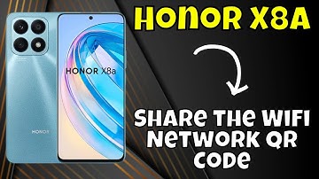 How to Share the WiFi Network QR Code on Honor X8a
