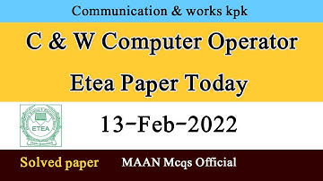 C&W Computer operator paper today| communication and works Etea paper today| Full paper c&w computer