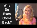 The Top 3 Reasons Why Exes Come Back