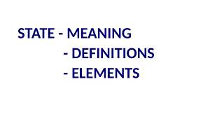Brief notes on State- Meaning, Definitions and Elements