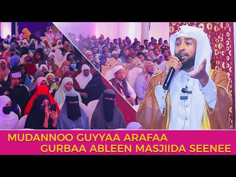 Mudannoo Guyyaa Eid Arafaa Gurbaa Ableen Masjiida Seenee Ustaz Ibsaa Hassen