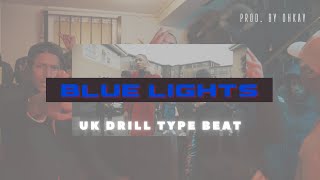 [FREE] "BLUE LIGHTS" | UK DRILL TYPE BEAT | prod. 2much