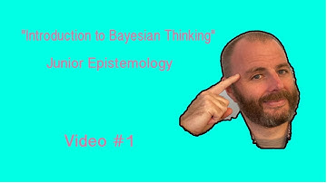 Video #1: Bayesian Thinking An introduction