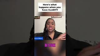 Here's What Happens When You Have CLARITY