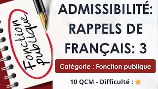 Admissibilité: rappels de français: 3 - Catégorie : Fonction publique - 10 QCM - Difficulté : ⭐