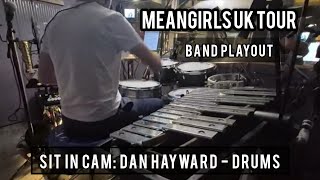 Meangirls UK Tour: Band Playout. Dan Hayward: Drums/Percussion