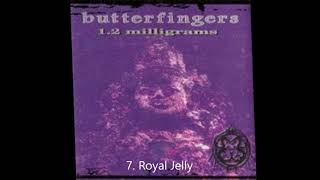Video thumbnail of "Butterfingers - Royal Jelly / Track 07 ( Best Audio )"