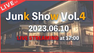 2023/06/10 at17:00『Junk Show Vol.4』