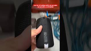 LOA TAY CÓ CHỐNG NƯỚC S32 GIÁ 299K- S51 GIÁ 399K LH 0911169961.