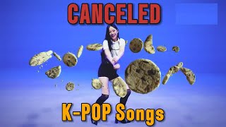 Canceled K-Pop Songs