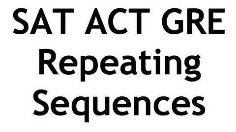 SAT/ACT/GRE Math Repeating Sequence