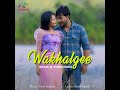 Wakhalgee Mp3 Song