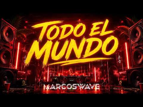 Todo El Mundo — MarcosWave
