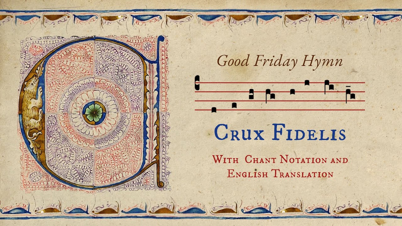 Crux Fidelis (Faithful Cross) - Good Friday Hymn - Harmonized - Chant Notation / English Translation