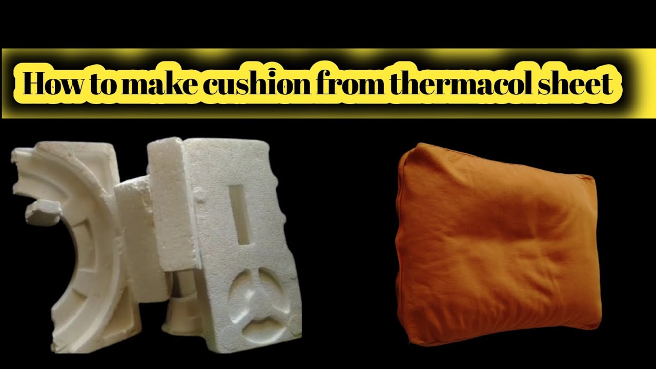 How to make cushion from thermacol sheet thermocol sheet se cushion