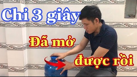 Cách Mở Nắp Bình Nước Đơn Giản Nhất Không Cần Dùng Sức | Xuan Minh Vlogs