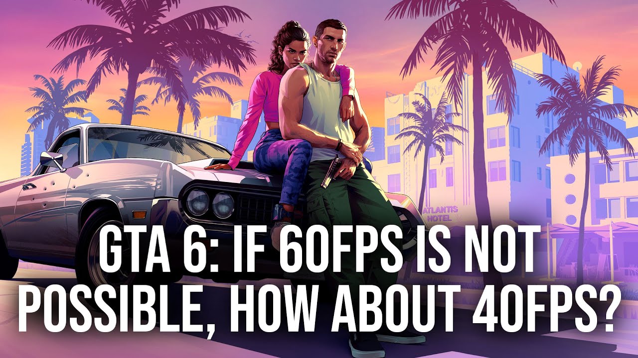 GTA 6 If 60FPS Is Off The Table For PS5 Pro What About 40FPS YouTube 