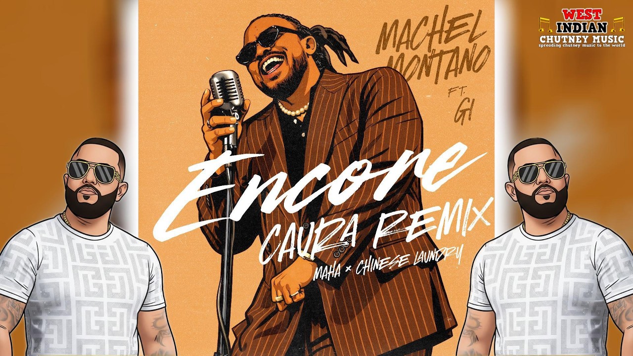 Machel Montano X GI - Encore Caura Remix (2026 Chutney Soca)