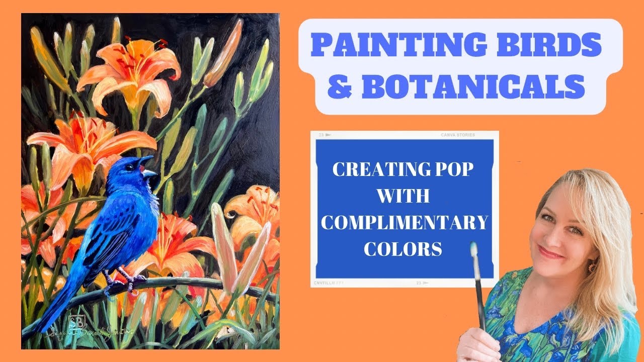 PAINTING BIRDS & FLOWERS / COMPLIMENTARY COLORS-Suzanne Barrett Justis