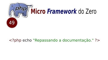 #49 Curso PHP Micro Framework do zero - Repassando a documentação