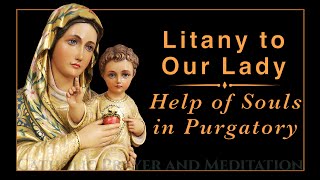 Litany to Our Lady, Help of Souls in Purgatory