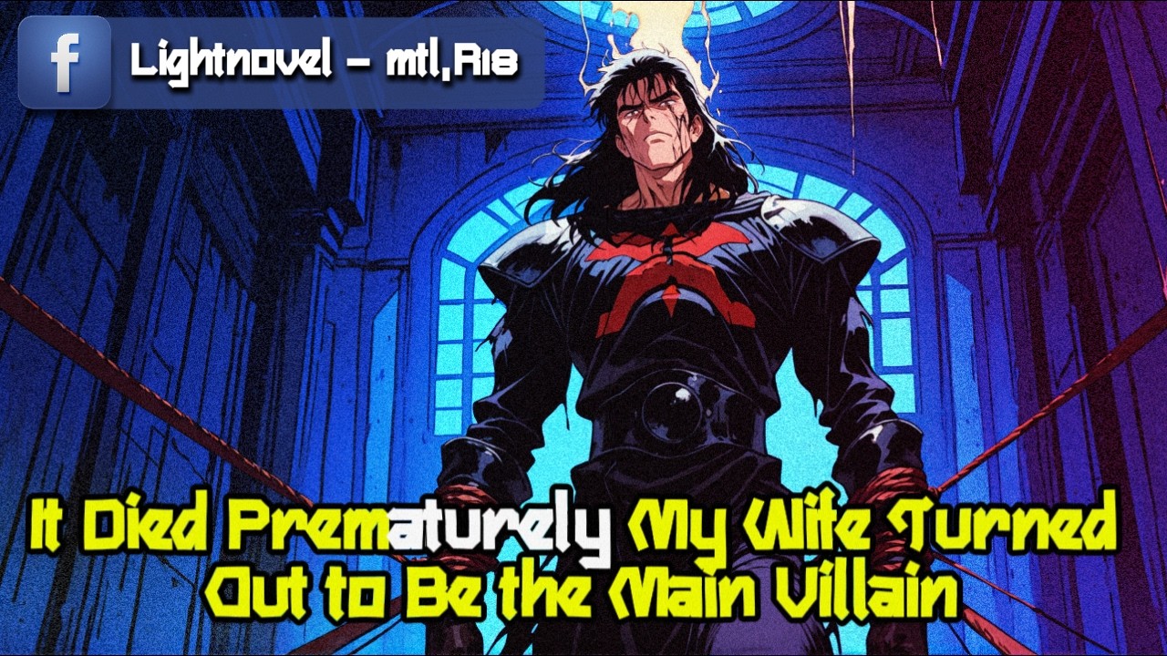 36 - MMVI : It Died Prematurely My Wife Turned Out to Be the Main Villain