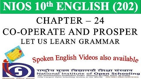 CHAPTER 24 – COOPERATE AND PROSPER – LET US LEARN GRAMMAR | NIOS ENGLISH 202 | ENGLISH CLASS 10