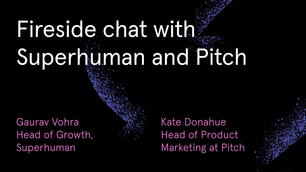 Fireside chat: Customer onboarding with Superhuman and Pitch