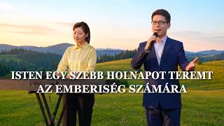 Keresztény dal – Isten egy szebb holnapot teremt az emberiség számára