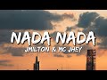 Jmilton MC Jhey NADA NADA Lyrics