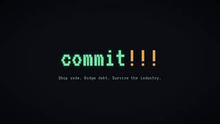 COMMIT!!! Official Trailer β Ship code. Dodge debt. Survive the industry.