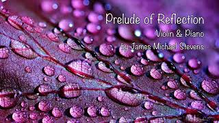 Prelude of Reflection - Violin & Piano