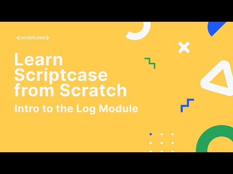 Scriptcase Security - Intro to the Log Module
