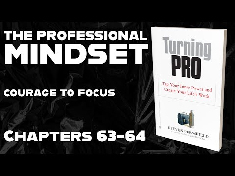 Professional Mindset - COURAGE TO FOCUS - Chapters 63-64 - Turning Pro Book Club at go.fsbb.io