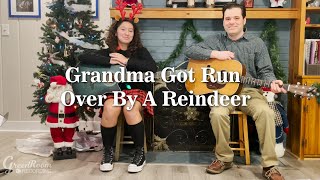 Grandma Got Run Over By A Reindeer