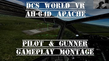 DCS World VR | AH-64D Apache - Pilot & Gunner Montage