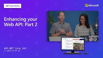 Enhancing your Web API: Part 2  | ASP.NET Core 101[9 of 13]