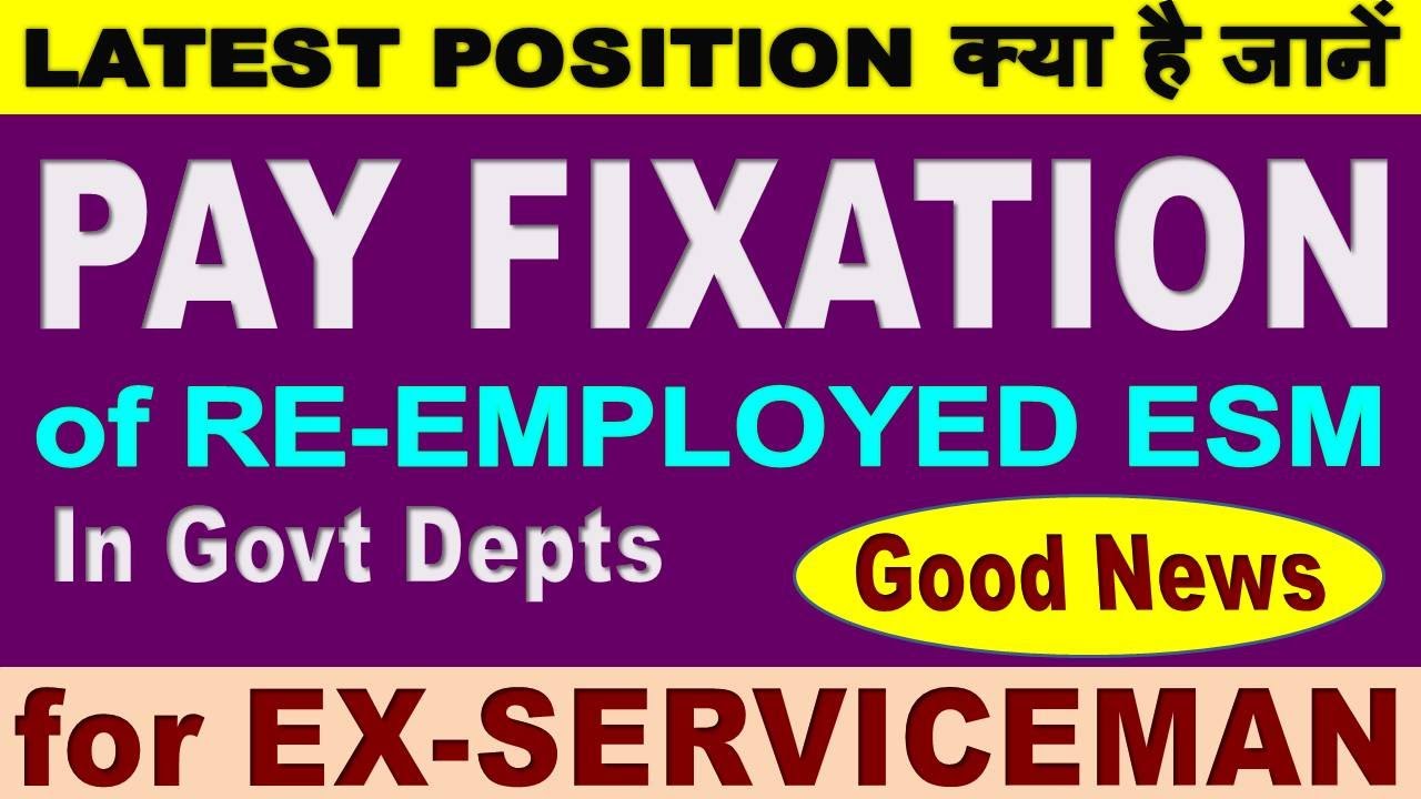 Pay Fixation of Reemployed Exserviceman Latest News on Pay Fixation